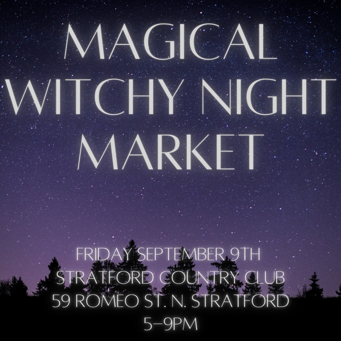 Witchy Night Market - Friday September 9, 2022